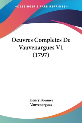 Libro Oeuvres Completes De Vauvenargues V1 (1797) - Vauve...