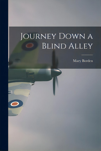 Journey Down A Blind Alley, De Borden, Mary. Editorial Hassell Street Pr, Tapa Blanda En Inglés