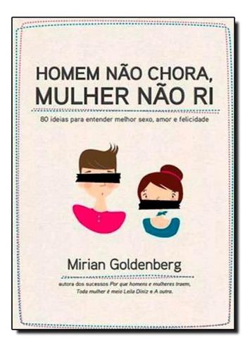 Livro Homem Não Chora Mulher Não Ri - Mirian Goldenberg