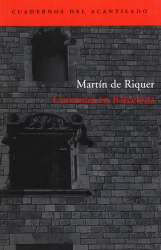 Libro Cervantes En Barcelona De De Riquer Martín