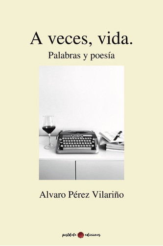 A Veces, Vida. Palabras Y Poesãâa, De Pérez Vilariño, Alvaro. Editorial Postdata Ediciones, Tapa Blanda En Español