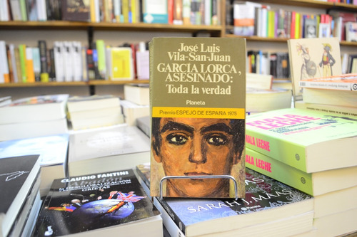 García Lorca, Asesinado: Toda La Verdad. J. L. Vila-san-juan