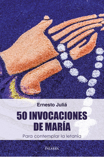 Libro 50 Invocaciones De Marã­a - Juliã¡, Ernesto