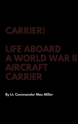 Libro Carrier! Life Aboard A World War Ii Aircraft Carrie...