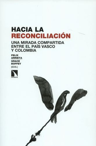 Libro Hacia La Reconciliación. Una Mirada Compartida Entre