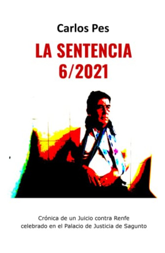 La Sentencia 6/2021: Cronica De Un Juicio Contra Renfe Celeb