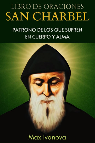 Libro: Libro De Oraciones San Chárbel: Patrono De Los Que...