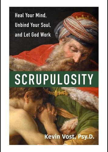 Libro: La Escrupulosidad: Sana Tu Mente, Libera Tu Alma Y
