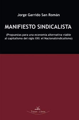 Libro: Manifiesto Sindicalista: Propuestas Para Una Economía