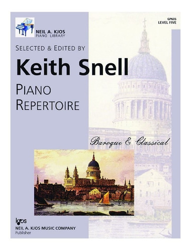 Piano Repertoire: Baroque & Classical, Level Five.
