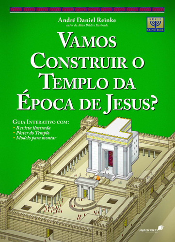 Vamos construir o templo da época de Jesus?: Inclui um Guia interativo com revista ilustrada, pôster, modelo para montar a maquete., de Reinke, André Daniel. Editora Hagnos Ltda, capa mole em português, 2011