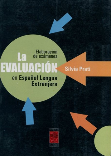 La Evaluacion En Español Lengua Extranjera, De Prati Silvia. Editorial Libros De La Araucaria, Tapa Blanda En Español, 2007