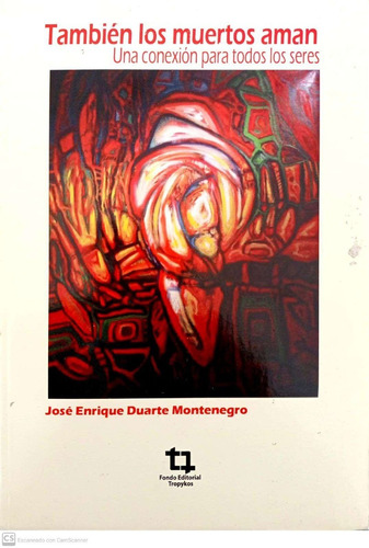 Libro También Los Muertos Aman De José E. Duarte