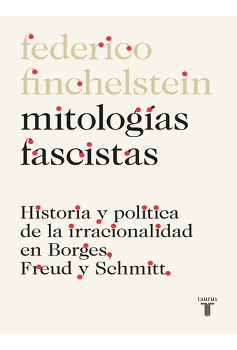 Federico Finchelstein Mitologías Fascistas Taurus