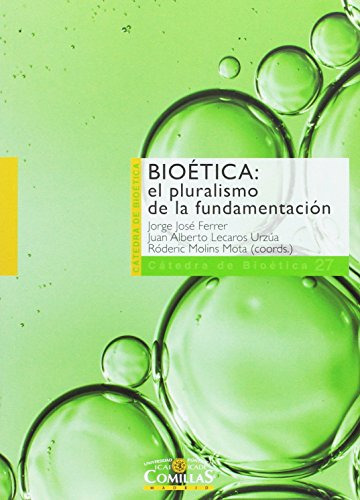 Bioetica El Pluralismo De La Fundamentacion - Ferrer Negron