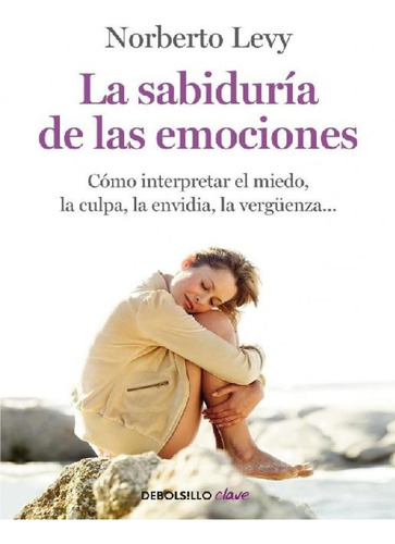 Sabiduria De Las Emociones, La - Levy, Norberto