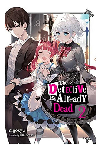 The Detective Is Already Dead, Vol. 2 - Nigozyu. Eb4