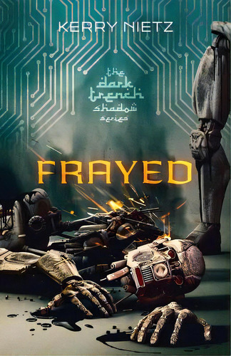 Frayed, De Nietz, Kerry. Editorial Lightning Source Inc, Tapa Blanda En Inglés