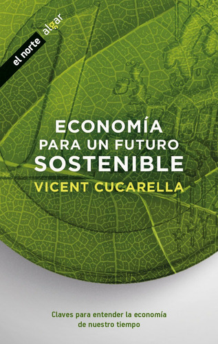 Economãâa Para Un Futuro Sostenible, De Vicent Cucarella. Editorial Algar Editorial, Tapa Blanda En Español