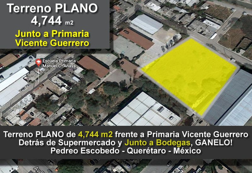 Terreno Comercial De 4,744 M2 En Centro De Pedro Escobedo, Junto A Bodegas !!!