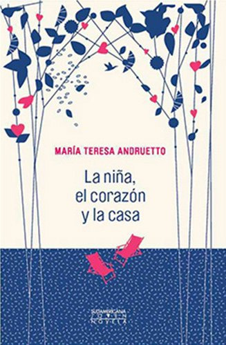 Ni A El Corazon Y La Casa La - Andruetto Maria Teresa