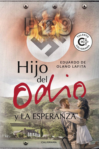 Hijo del odio y la esperanza, de de Olano Lafita , Eduardo.. Editorial CALIGRAMA, tapa blanda, edición 1.0 en español, 2019