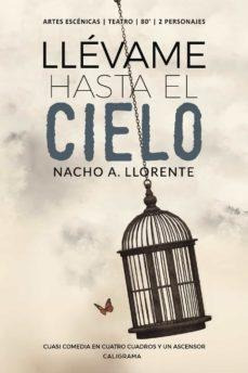 Libro: Llévame Hasta El Cielo : Cuasi Comedia En Cuatro Cuad