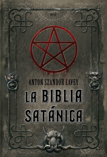 La Biblia Satanica - Lavey, Anton Szandor