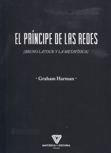 Libro El Principe De Las Redes - Graham Harman