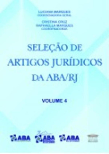 Selecao De Artigos Juridicos Da Aba/rj Vol.4: Selecao De Artigos Juridicos Da Aba/rj Vol.4, De Es Diversos. Editora Processo, Capa Mole, Edição 1 Em Português, 2023