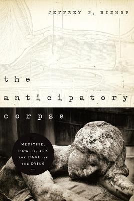 Libro The Anticipatory Corpse : Medicine, Power, And The ...