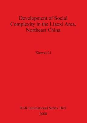 Libro Development Of Social Complexity In The Liaoxi Area...