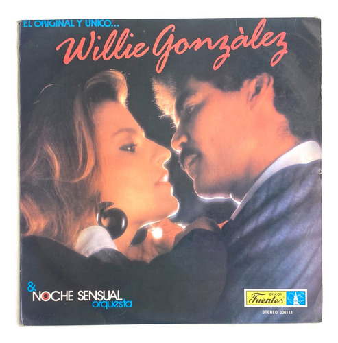 Lp Willie Gonzalez & Noche Sensual Orq - El Original Y Único