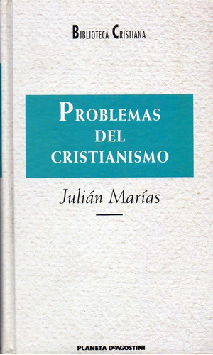 Problemas Del Cristianismo  Td, de Marías, Julián. Editorial Planeta DeAgostini en español
