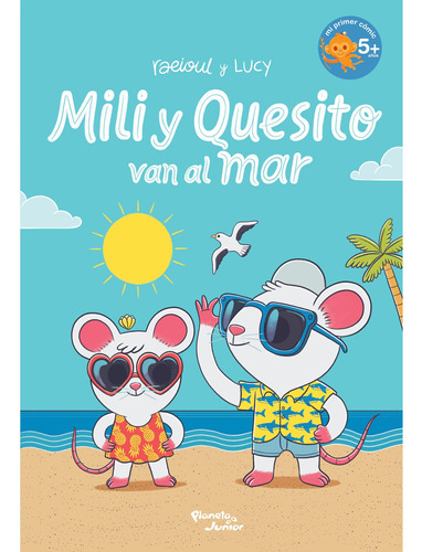 Mili y Quesito van al mar, de Raeioul. Serie Infantil y Juvenil Editorial Planeta Infantil México, tapa blanda en español, 2021