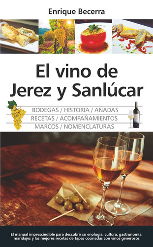 El vino de Jerez y Sanlúcar: Una joya en su copa, de Becerra Gómez, Enrique. Serie Gastronomía Editorial Almuzara, tapa blanda en español, 2022