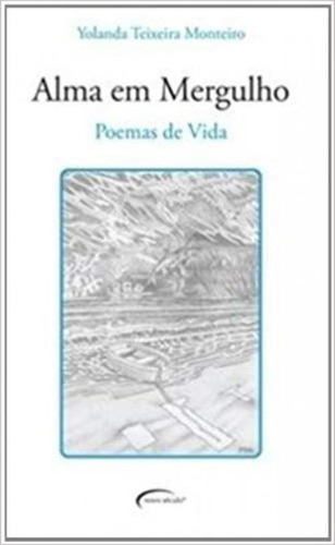 Alma Em Mergulho, De Yolanda Teixeira Monteiro. Editora Novo Século, Edição 1 Em Português