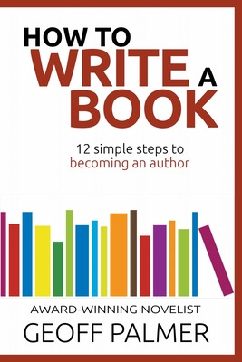 Libro How To Write A Book: 12 Simple Steps To Becoming An...