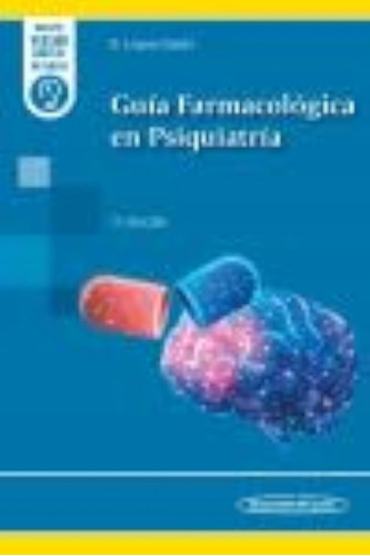 Guía Farmacológica En Psiquiatría / Santiago López Galán