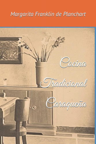 Libro Cocina Tradicional Caraqueña 1904 - 1954 Mamita - Mar