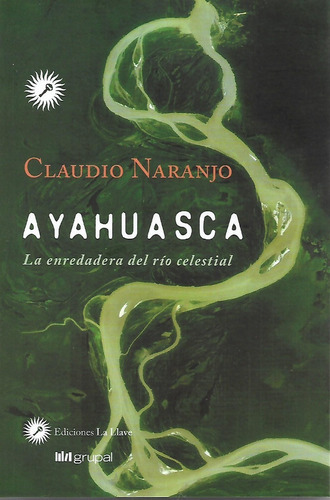 Libro Ayahuasca La Enredadera Del Río Celestial