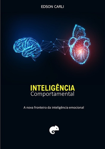 Inteligência Comportamental: A Nova Fronteira Da Inteligência Emocional, De Edson Carli. Série Não Aplicável, Vol. 1. Editora Clube De Autores, Capa Mole, Edição 1 Em Português, 2020