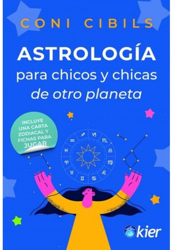 Astrologia Para Chicos Y Chicas De Otro Planeta (kier)