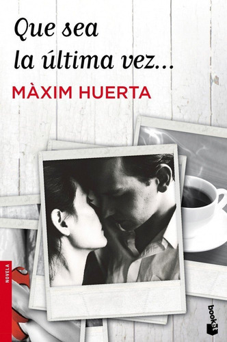 Que Sea La Ãâºltima Vez..., De Huerta, Máximo. Editorial Booket, Tapa Blanda En Español