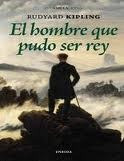 El Hombre Que Pudo Ser Rey