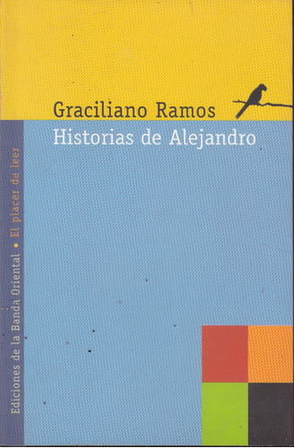 Historias De Alejandro. Graciliano Ramos