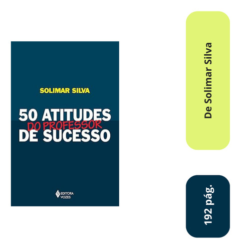 Livro 50 Atitudes do Professor de Sucesso de Silva Solimar Editorial Editora Vozes Ltda Capa Mole em Português 2014