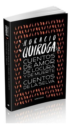 Cuentos De Amor, De Locura Y De Muerte. Cuentos De La Selva 