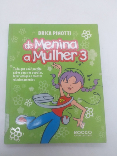 Livro - De Menina A Mulher 3 - Drica Pinotti - Pd563