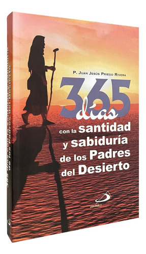 365 Días Con La Santidad Y Sabiduría De Padres Del Desierto
